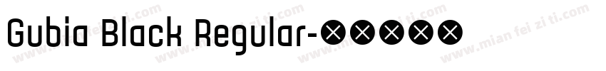 Gubia Black Regular字体转换